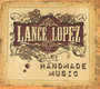 Handmade Music - Lance Lopez