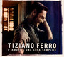 L'amore E Una Cosa Semplice - Tiziano Ferro