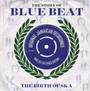 Story Of Blue Beat. The Birth Of Ska. 180GR - V/A