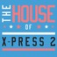 House Of X-Press 2 - X-Press 2