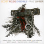 Frail Lumber - Scott Fields Ensemble [Scott Fields  /  Axel Lindner  /  Mary Ol