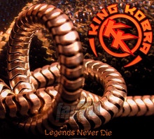 Legends Never Die - King Kobra - bigger Legends Never Die - King Kobra