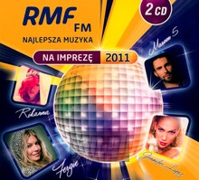 Najlepsza Muzyka Na Imprez 2011 - Radio RMF FM: Najlepsza Muzyka 