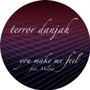 U Make Me Feel - Terror Danjah