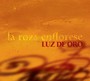 Luz De Oro - La Roza Enflorese