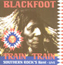 Live-Train Train-Southern - Blackfoot