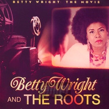 Betty Wright: The Movie - Betty Wright & The Roots - bigger Betty Wright: The Movie - Betty Wright & The Roots