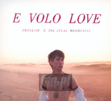 E Volo Love - Francois & Atlas Mountain