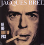 Ne Me Quitte Pas - Jacques Brel