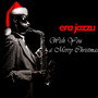 Era Jazzu: Wish You A Merry Christmas - Era Jazz'u   