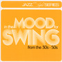 Style Series: In The Mood For Swing In The 30S-50S - V/A