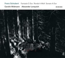 Schuber: Fantasie D-Dur/Rondo H-Moll - Carolin Widmann / Alexander Lonquich