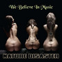 We Believe In Music - Nature Disaster