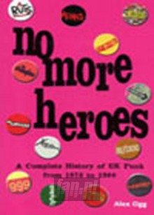 No More Heroes: UK Punk 76-80 - Alex Ogg