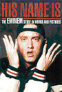 His Name Is: The Eminem Story - Eminem