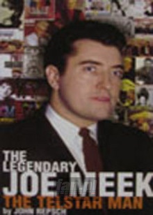 The Legendary..The Telstar Man - Joe Meek