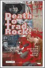 Death To Trad Rock: The Post.. - John Robb