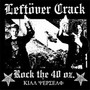 Rock The 40 Oz - Leftover Crack