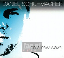 On A New Wave - Daniel Schuhmacher