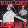 Self Titled - Violent Arrest
