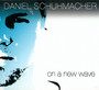 On A New Wave - Daniel Schuhmacher