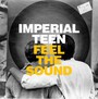 Feel The Sound - Imperial Teen