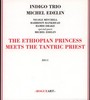 The Ethiopian Princess Meets The Tantric Priest - Indigo Trio 