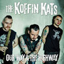 Our Way & The Highway - Koffin Kats
