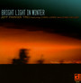 Bright Light In Winter - Jeff Parker