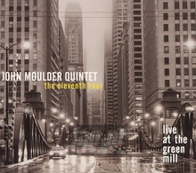 Eleventh Hour - Live At Green Mill - John Moulder