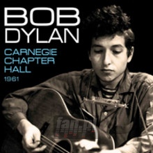 Carnegie Chapter Hall - Bob Dylan