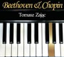 Beethoven & Chopin - Tomasz Zajc
