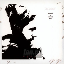 Through A Crooked Sun - Rich Robinson - bigger Through A Crooked Sun - Rich Robinson