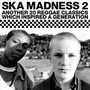 Ska Madness 2 - V/A