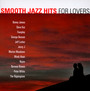 Smooth Jazz Hits For Lovers - Smooth Jazz Lovers Hits   