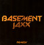 Remedy - Basement Jaxx