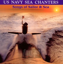 Us Navy Sea Chantiers: Songs Of Sailor & Sea - Unated State Navy Band