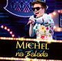 Na Balada - Michel Telo