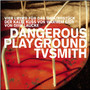 Dangerous Playground - TV Smith