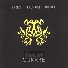 Curare - Daunik Lazro / Jean-Francois Pauvros / Roger Turner Curare - Daunik Lazro / Jean-Francois Pauvros / Roger Turner