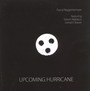 Upcoming Hurricane - Pascal Niggenkemper  /  Simon Nabatov  /  Gerald Cleaver