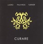 Curare - Daunik Lazro  /  Jean-Francois Pauvros  /  Roger Turner