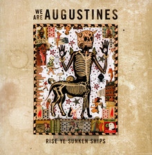 Rise Ye Sunken Ships - We Are Augustines