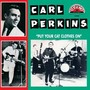 Put Your Cat.. - Carl Perkins