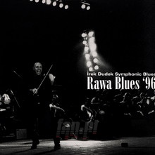 Symphonic Rawa Blues '96 - Irek Dudek / Shakin' Dudi