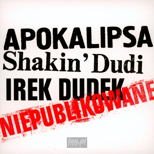 Niepublikowane - Irek Dudek / Shakin' Dudi