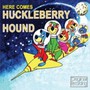 Here Comes Huckleberry Hound - Huckleberry Hound