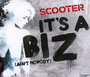 It's A Biz/Ain't Nobody - Scooter