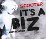 It's A Biz/Ain't Nobody - Scooter