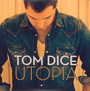 Utopia - Tom Dice